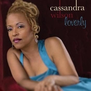 Cassandra Wilson - Loverly ryhmässä CD / CD Blue Note @ Bengans Skivbutik AB (675651)