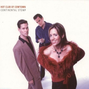 Hot Club Of Cowtown - Continental Stomp ryhmässä CD / CD Blues-Country @ Bengans Skivbutik AB (676442)