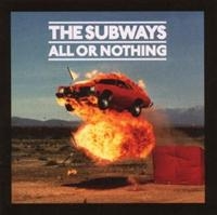 The Subways - All Or Nothing ryhmässä CD / Pop-Rock @ Bengans Skivbutik AB (676602)