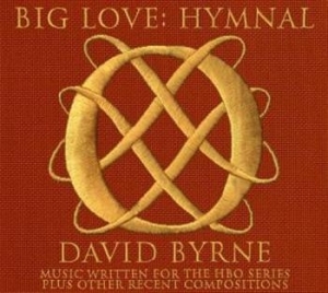 David Byrne - Big Love:Hymnal ryhmässä CD / Pop @ Bengans Skivbutik AB (678741)