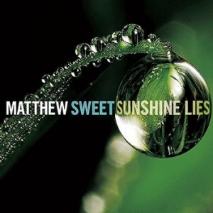 Sweet Matthew - Sunshine Lies ryhmässä CD / Rock @ Bengans Skivbutik AB (678900)