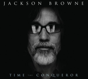 Jackson Browne - Time The Conqueror ryhmässä CD / Pop-Rock @ Bengans Skivbutik AB (678974)