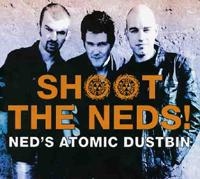 Neds Atomic Dustbin - Shoot The Neds ryhmässä CD / Pop-Rock @ Bengans Skivbutik AB (679580)