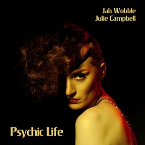 Wobble Jah & Julie Campbell - Psychic Life ryhmässä CD / Pop @ Bengans Skivbutik AB (680049)