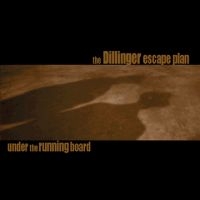 Dillinger Escape Plan - Under The Running Board  (Reissue) ryhmässä CD / Pop-Rock @ Bengans Skivbutik AB (681034)