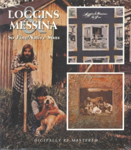 LOGGINS AND MESSINA - SO FINE/NATIVE SONS ryhmässä CD @ Bengans Skivbutik AB (681107)