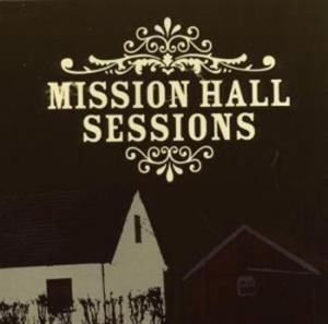 Various Artists - Mission Hall Sessions ryhmässä CD / Pop @ Bengans Skivbutik AB (682540)