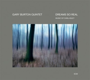 Gary Burton Quintet - Dreams So Real - Music Of Carla Ble ryhmässä CD / Jazz @ Bengans Skivbutik AB (684346)