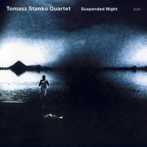 Tomasz Stanko Quartet - Suspended Night ryhmässä CD / Jazz @ Bengans Skivbutik AB (685147)