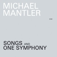 Mantler Michael - Songs And One Symphony ryhmässä CD @ Bengans Skivbutik AB (685174)