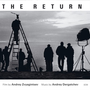 Dergatchev Andrey - The Return - Film By Andrey Zvyagin ryhmässä CD / Film-Musikal @ Bengans Skivbutik AB (685214)