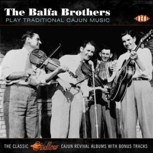 Balfa Brothers - Play Traditional Cajun Music ryhmässä CD / Pop-Rock @ Bengans Skivbutik AB (685336)