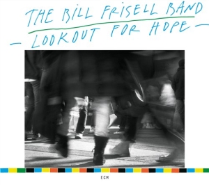 Bill Frisell Band The - Lookout For Hope ryhmässä CD / Jazz @ Bengans Skivbutik AB (685414)