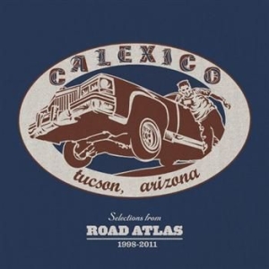 Calexico - Selections From Road Atlas 1998-2011 ryhmässä CD / Pop-Rock @ Bengans Skivbutik AB (686039)