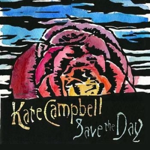 Campbell Kate - Save The Day ryhmässä CD / Country @ Bengans Skivbutik AB (686639)