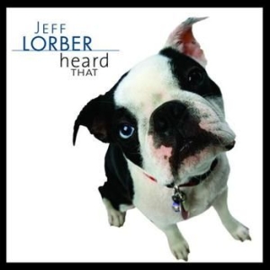 Lorber Jeff - Heard That ryhmässä CD / Jazz/Blues @ Bengans Skivbutik AB (688903)