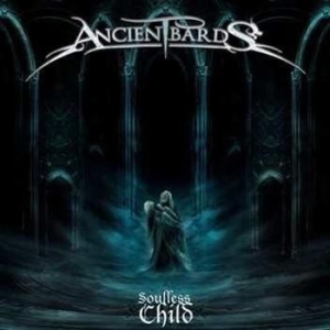 Ancient Bards - Soulless Child ryhmässä CD / Hårdrock/ Heavy metal @ Bengans Skivbutik AB (689284)