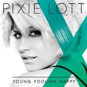 Pixie Lott - Young Foolish Happy ryhmässä CD / Pop @ Bengans Skivbutik AB (690863)