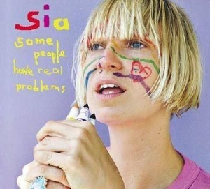 Sia - Some People Have Real Problems ryhmässä CD / Pop-Rock @ Bengans Skivbutik AB (691622)