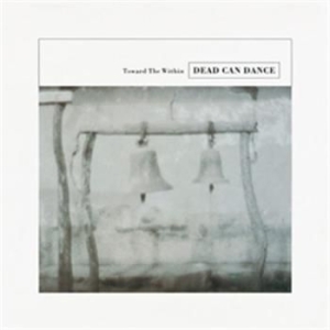 Dead Can Dance - Toward The Within (Remastered) ryhmässä CD / Rock @ Bengans Skivbutik AB (691932)