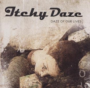 Itchy Daze - Daze Of Our Lives ryhmässä CD / Pop @ Bengans Skivbutik AB (692540)