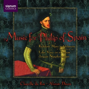 Chapelle Du Roi - Music For Philip Of Spain ryhmässä Externt_Lager / Naxoslager @ Bengans Skivbutik AB (693257)