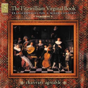 Charivari Agréable - The Fitzwilliam Virginal Book ryhmässä Externt_Lager / Naxoslager @ Bengans Skivbutik AB (693261)