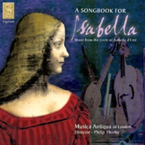 Musiqua Antiqua - A Songbook For Isabella ryhmässä ME SUOSITTELEMME / Joululahjavinkki: CD @ Bengans Skivbutik AB (693274)