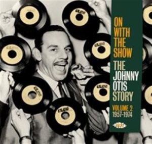 Otis Johnny - On With The Show: The Johnny Otis S ryhmässä CD / RNB, Disco & Soul @ Bengans Skivbutik AB (694316)