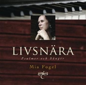 Fogel Mia - Livsnära - Psalmer Och Sånger ryhmässä Externt_Lager / Naxoslager @ Bengans Skivbutik AB (694694)