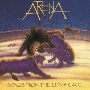 Arena - Songs From The Lions Cage ryhmässä CD / Rock @ Bengans Skivbutik AB (695161)