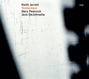 Keith Jarrett/Gary Peacock/Jack Dej - Yesterdays ryhmässä CD / Jazz @ Bengans Skivbutik AB (695272)