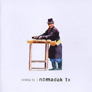 Oreka Tx - Nomadak Tx ryhmässä CD / Elektroniskt @ Bengans Skivbutik AB (695358)