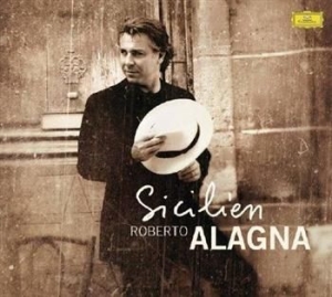 Alagna Roberto Tenor - Sicilian ryhmässä CD / Klassiskt @ Bengans Skivbutik AB (696132)