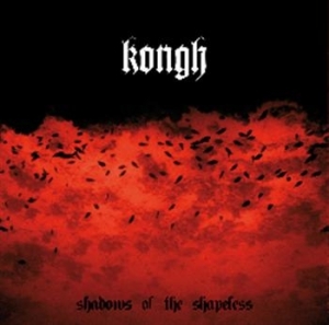 Kongh - Shadows Of The Shapeless ryhmässä CD / Hårdrock/ Heavy metal @ Bengans Skivbutik AB (697324)