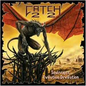 Catch 22 - Soulreaper: Evilution/Devilution