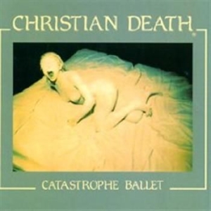 Christian Death - Catastrophe Ballet ryhmässä CD / Hårdrock @ Bengans Skivbutik AB (698375)