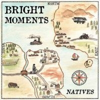 Bright Moments - Natives ryhmässä CD / Pop-Rock @ Bengans Skivbutik AB (698834)