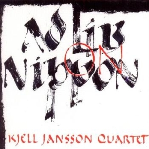 Kjell Jansson Quartet - Ad Lib On Nippon ryhmässä CD / Jazz,Svensk Musik @ Bengans Skivbutik AB (698902)