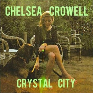 Crowell Chelsea - Crystal City ryhmässä CD / Country @ Bengans Skivbutik AB (699624)