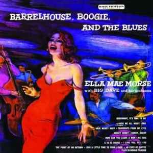 Morse Ella Mae - Barrelhouse, Boogie And The Blues ryhmässä ME SUOSITTELEMME / Joululahjavinkki: CD @ Bengans Skivbutik AB (699980)