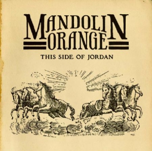 Mandolin Orange - This Side Of Jordan ryhmässä ME SUOSITTELEMME / Klassiska lablar / YepRoc / CD @ Bengans Skivbutik AB (780292)