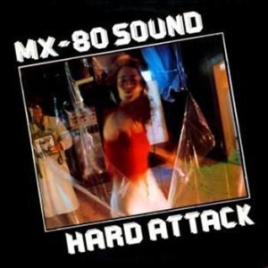 Mx-80 Sound - Hard Attack ryhmässä VINYYLI / Pop-Rock @ Bengans Skivbutik AB (780363)