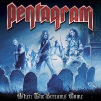 PENTAGRAM - WHEN THE SCREAMS COME ryhmässä Musiikki-DVD & Bluray @ Bengans Skivbutik AB (887559)