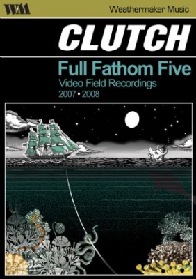 Clutch - Full Fathom Five ryhmässä Musiikki-DVD & Bluray @ Bengans Skivbutik AB (888456)