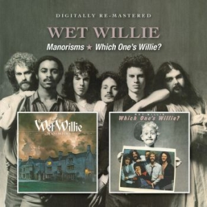 Wet Willie - Manorisms/Which One's Willie? ryhmässä CD / Rock @ Bengans Skivbutik AB (900208)