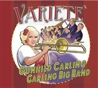 Carling Gunhild & The Carling Big B - Varieté ryhmässä CD / Jazz,Svensk Musik @ Bengans Skivbutik AB (902158)