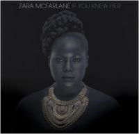 Mcfarlane Zara - If You Knew Her ryhmässä CD / Jazz,RnB-Soul @ Bengans Skivbutik AB (916946)