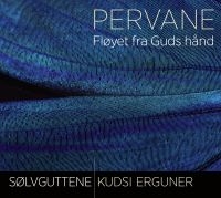 Sölvguttene/Kudsi Erguner - Pervane ryhmässä CD / World Music @ Bengans Skivbutik AB (916992)