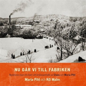 Maria Pihl Och Kg Malm - Nu Går Vi Till Fabriken ryhmässä CD / Elektroniskt,World Music @ Bengans Skivbutik AB (922442)